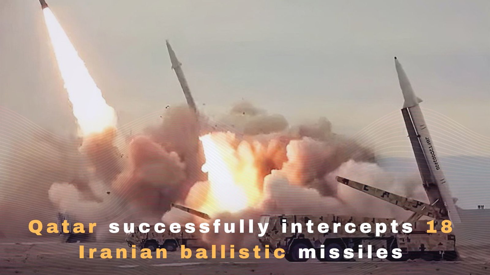 Qatar Missile Interception Destroys 18 Ballistic Threats